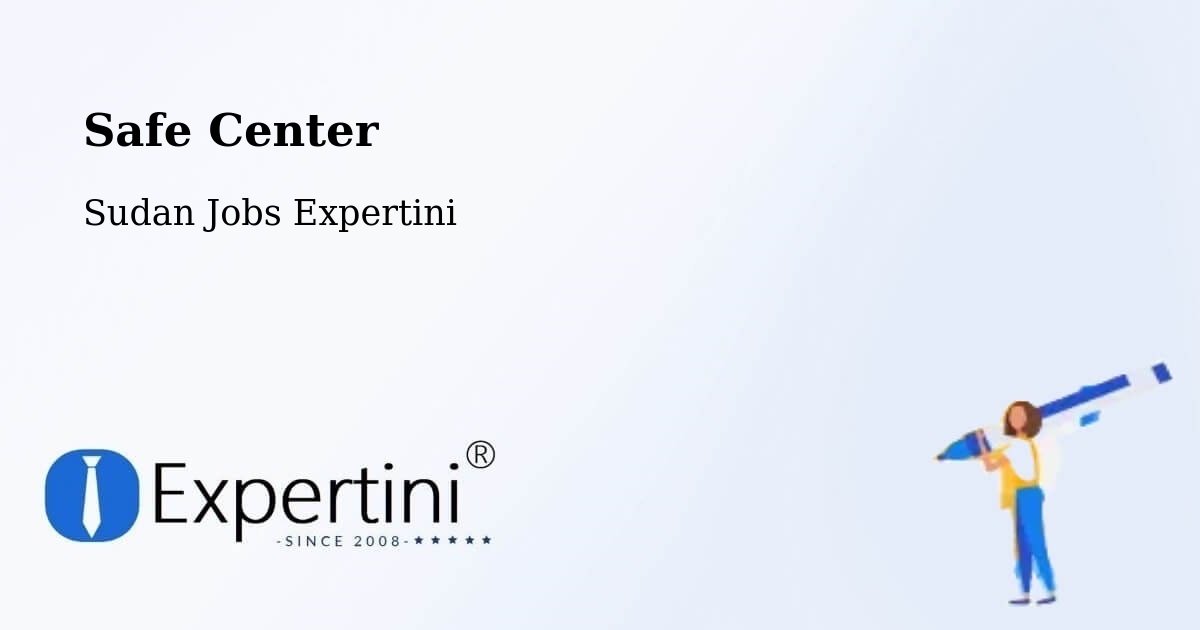 Safety Center – Ar Ruseris - Sudan Jobs Expertini